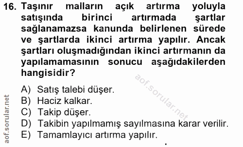 16. soru: Taşınır malların açık artırma yoluyla satışında birinci artırmada şartlar sağlanamazsa kanunda belirlenen sürede ve ş…