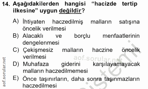 14. soru: Aşağıdakilerden hangisi "hacizde tertip ilkesine" uygun değildir? A) İhtiyaten haczedilmiş malların satışina öncelik…
