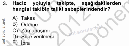 3. soru: Haciz yoluyla takipte, aşağıdakilerden hangisi takibin taliki sebeplerindendir? A) Takas B) Ödeme C) Zamanaşımı D) Sü…