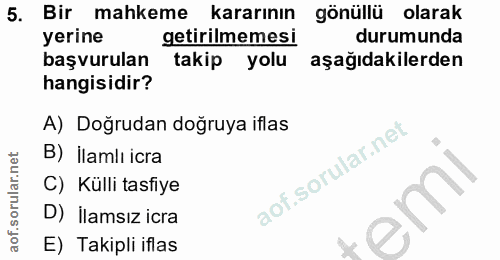 5. soru: Bir mahkeme kararının gönüllü olarak yerine getirilmemesi durumunda başvurulan takip yolu aşağıdakilerden hangisidir?…