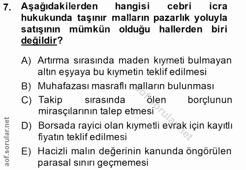 7. soru: Aşağıdakilerden hangisi cebri icra hukukunda taşınır malların pazarlık yoluyla satışının mümkün olduğu hallerden biri…