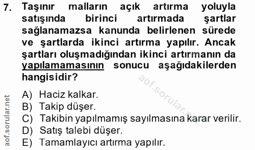 7. soru: Taşınır malların açık artirma yoluyla satışında birinci artırmada şartlar sağlanamazsa kanunda belirlenen sürede ve ş…