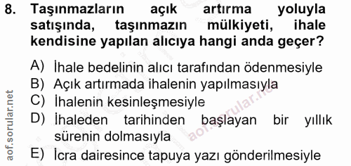 8. soru: Taşınmazların açık artırma yoluyla satışında, taşınmazın mülkiyeti, ihale kendisine yapılan alıcıya hangi anda geçer?…