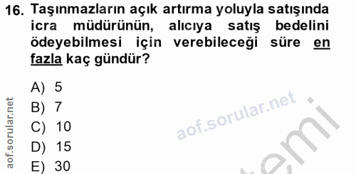 16. soru: Taşınmazların açık artırma yoluyla satışında icra müdürünün, alıcıya satış bedelini ödeyebilmesi için verebileceği sü…