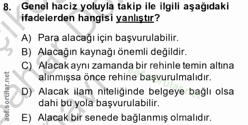 8. soru: có l Genel haciz yoluyla takip ile ilgili aşağıdaki ifadelerden hangisi yanlıştır? A) Para alacağı için başvurulabili…