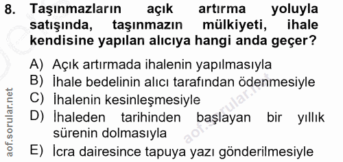8. soru: Taşınmazların açık artırma yoluyla satışında, taşınmazın mülkiyeti, ihale kendisine yapılan alıcıya hangi anda geçer?…