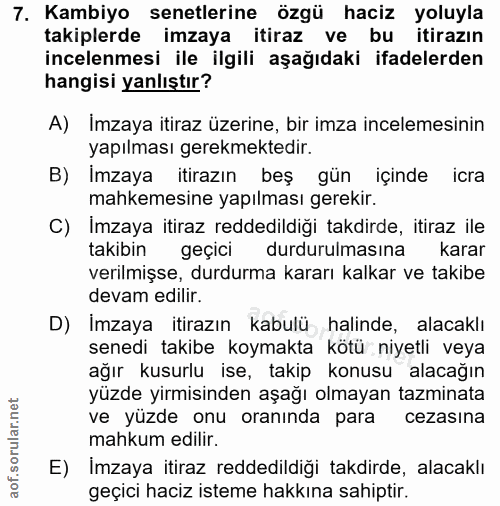 7. soru: Kambiyo senetlerine özgü haciz yoluyla takiplerde imzaya itiraz ve bu itirazın incelenmesi ile ilgili aşağıdaki ifade…