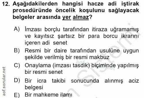 12. soru: Aşağıdakilerden hangisi hacze adi iştirak prosedüründe öncelik koşulunu sağlayacak belgeler arasında yer almaz? A) Im…