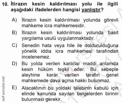 10. soru: İtirazın kesin kaldırılması yolu ile ilgili aşağıdaki ifadelerden hangisi yanlıştır? A) İtirazın kesin kaldırılması y…