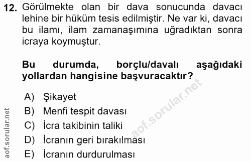 12. soru: Görülmekte olan bir dava sonucunda davacı lehine bir hüküm tesis edilmiştir. Ne var ki, davacı bu ilamı, ilam zamanaş…