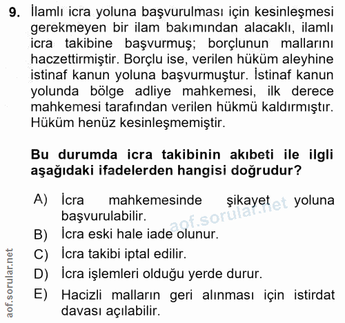 9. soru: İlamlı icra yoluna başvurulması için kesinleşmesi gerekmeyen bir ilam bakımından alacaklı, ilamlı icra takibine başvu…