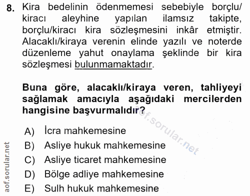 8. soru: Kira bedelinin ödenmemesi sebebiyle borçlu/ kiracı aleyhine yapılan ilamsız takipte, borçlu/kiracı kira sözleşmesini…