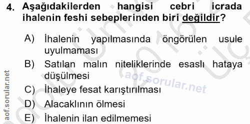 4. soru: Aşağıdakilerden › hangisi cebri icrada ihalenin feshi sebeplerinden biri değildir? A) Ihalenin yapılmasında ,öngörüle…