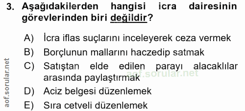 3. soru: Aşağıdakilerden hangisi icra dairesinin görevlerinden biri değildir? A) Icra iflas suçlarını inceleyerek ceza vermek…