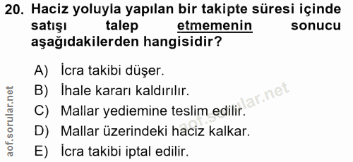 20. soru: Haciz yoluyla yapılan bir takipte süresi içinde satışı talep etmemenin sonucu aşağıdakilerden hangisidir? A) İcra tak…