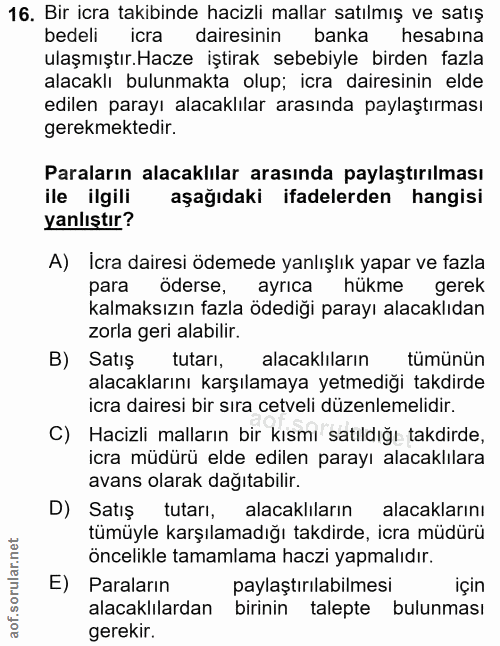 16. soru: Bir icra takibinde hacizli mallar satılmış ve satış bedeli içra dairesinin banka l hesabina ulaşmıştır.Hacze iştirak…