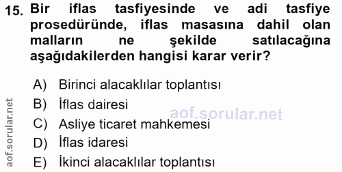 15. soru: Bir iflas tasfiyesinde ve adi tasfiye prosedüründe, iflas masasına dahil olan malların ne şekilde satılacağına aşağıd…