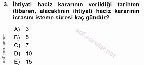 3. soru: İhtiyati haciz kararının verildiği tarihten itibaren, alacaklının ihtiyati haciz kararının icrasını isteme süresi kaç…