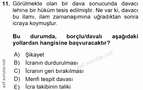 11. soru: Görülmekte olan bir dava sonucunda davacı lehine bir hüküm tesis edilmiştir. Ne var ki, davacı bu ilamı, ilam zamanaş…