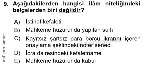 9. soru: Aşağıdakilerden hangisi ilâm niteliğindeki belgelerden biri değildir? A) Istinaf kefaleti B) Mahkeme huzurunda yapıla…