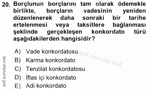 20. soru: Borçlunun borçlarını tam olarak ödemekle birlikte, borçların vadesinin yeniden düzenlenerek daha sonraki bir tarihe e…