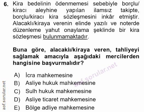6. soru: Kira bedelinin ödenmemesi sebebiyle borçlu/ kiracı aleyhine yapılan ilamsız takipte, borçlu/kiracı kira sözleşmesini…