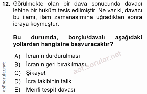 12. soru: Görülmekte olan bir dava sonucunda davacı lehine bir hüküm tesis edilmiştir. Ne var ki, davacı bu ilamı, ilam zamanaş…