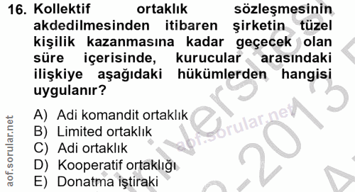 16. soru: Kolektif ortaklık sözleşmesinin akdedilmesinden itibaren şirketin tüzel kişilik kazanmasına kadar geçecek olan süre i…