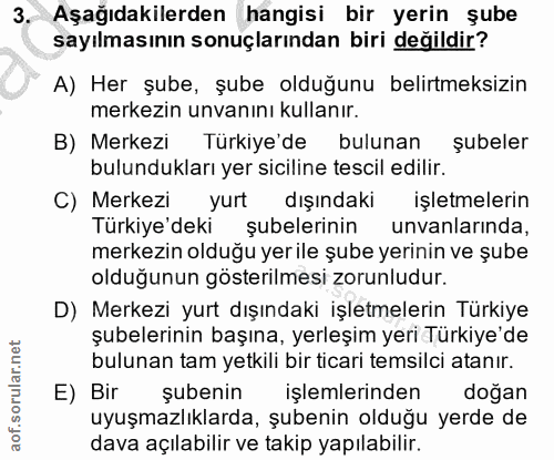 3. soru: Aşağıdakilerden hangisi bir yerin şube sayılmasının sonuçlarından biri değildir? A) Her şube, şube olduğunu belirtmek…
