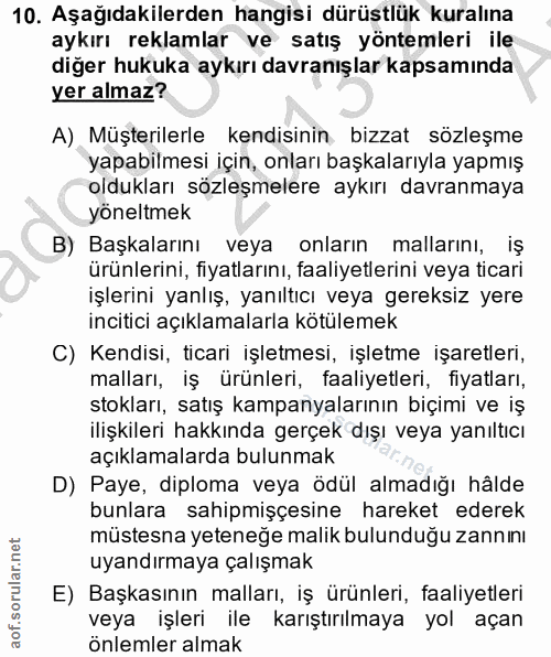10. soru: Aşağıdakilerden hangisi dürüstlük kuralına aykırı reklamlar ve satış yöntemleri ile diğer hukuka aykırı davranışlar k…