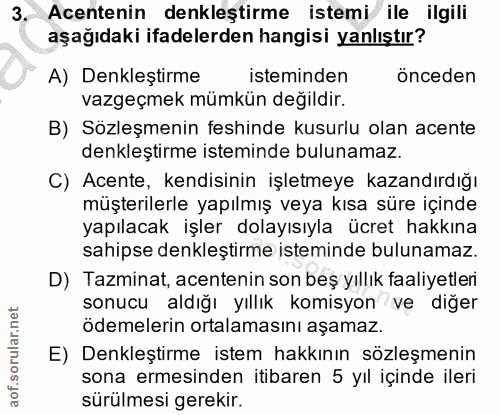 3. soru: Acentenin denkleştirme istemi ile ilgili aşağıdaki ifadelerden hangisi yanlıştır? A) Denkleştirme isteminden önceden…