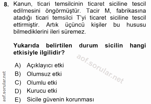 8. soru: Kanun, ticari temsilcinin ticaret siciline tescil edilmesini öngörmüştür. Tacir M, fabrikasına atadığı ticari temsilc…