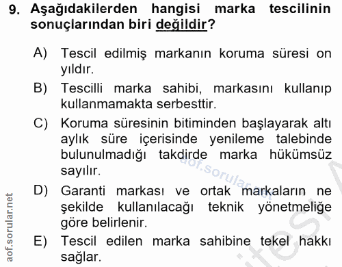 9. soru: Aşağıdakilerden hangisi marka tescilinin sonuçlarından biri değildir? A) Tescil edilmiş markanın koruma süresi on yıl…