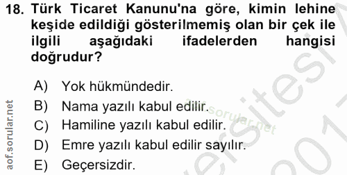 18. soru: Türk Ticaret Kanunu'na göre, kimin lehine keşide edildiği gösterilmemiş olan bir çek ile ilgili aşağıdaki ifadelerden…