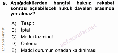 9. soru: Aşağıdakilerden hangisi haksız rekabet sonrası açılabilecek hukuk davaları arasında yer almaz? A) Tespit llar.net B)…