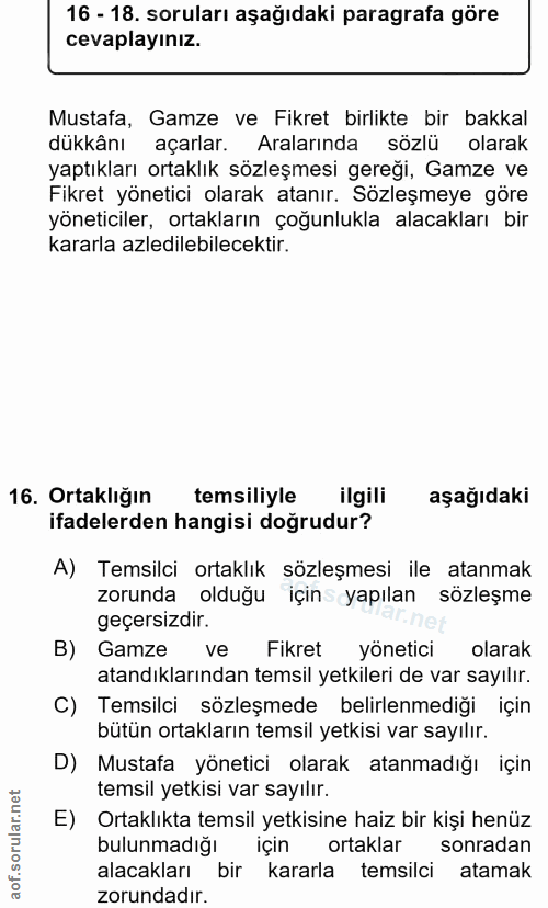 16. soru: 16 - 18. soruları aşağıdaki paragrafa göre cevaplayınız. Mustafa, Gamze ve Fikret birlikte bir bakkal dükkânı açarlar…
