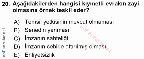20. soru: Aşağıdakilerden hangisi kıymetli evrakın zayi olmasına örnek teşkil eder? A) Temsil yetkisinin mevcut olmaması B) Sen…