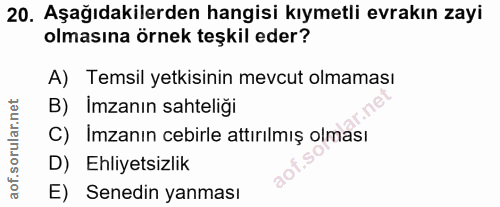 20. soru: Aşağıdakilerden hangisi kıymetli evrakın zayi olmasına örnek teşkil eder? A) Temsil yetkisinin mevcut olmaması B) Imz…