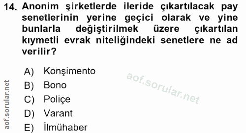 14. soru: Anonim şirketlerde ileride çıkartılacak pay senetlerinin yerine geçici olarak ve yine bunlarla değiştirilmek üzere çı…
