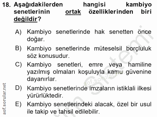 18. soru: Aşağıdakilerden hangisi kambiyo senetlerinin ortak özelliklerinden biri değildir? A) Kambiyo senetlerinde hak senette…