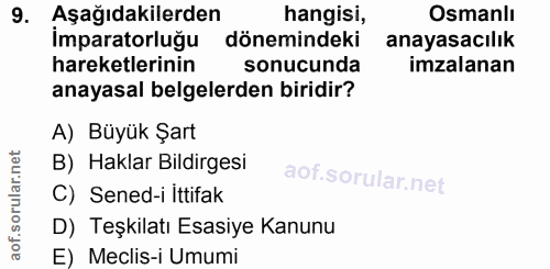 9. soru: Aşağıdakilerden hangisi, Osmanlı Imparatorluğu dönemindeki anayasacılık hareketlerinin sonucunda imzalanan anayasal b…