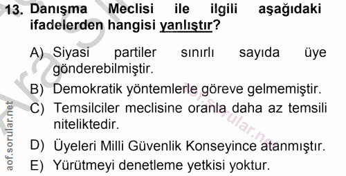 13. soru: Danışma Meclisi ile ilgili aşağıdaki ifadelerden hangisi yanlıştır? A) Siyasi partiler sınırlı sayıda üye gönderebilm…