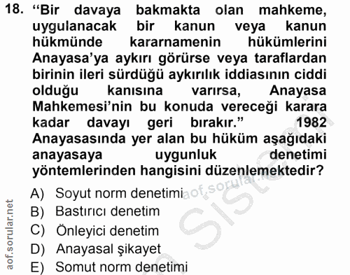 18. soru: "Bir davaya bakmakta olan mahkeme, uygulanacak bir kanun veya kanun hükmünde kararnamenin hükümlerini Anayasa'ya aykı…