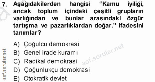 7. soru: Aşağıdakilerden hangisi "Kamu iyiliği, ancak toplum içindeki çeşitli grupların varlığından ve bunlar arasındaki özgür…