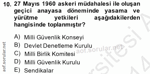 10. soru: 27 Mayıs 1960 askeri müdahalesi ile oluşan geçici anayasa döneminde yasama ve yürütme yetkileri aşağıdakilerden hangi…