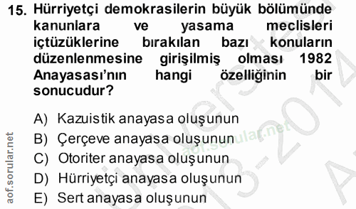 15. soru: Hürriyetçi demokrasilerin büyük bölümünde kanunlara ve yasama meclisleri içtüzüklerine bırakılan bazı • konuların düz…