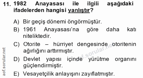 11. soru: 1982 Anayasası ile ilgili aşağıdaki ifadelerden hangisi yanlıştır? A) Bir geçiş dönemi öngörmüştür. B) 1961 Anayasası…
