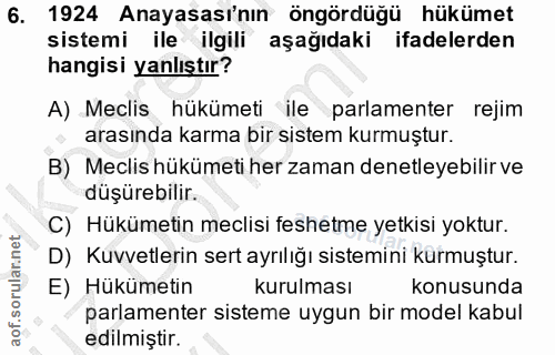6. soru: 1924 Anayasası'nın öngördüğü hükümet sistemi ile ilgili aşağıdaki ifadelerden hangisi yanlıştır? A) Meclis hükümeti i…