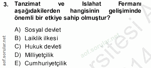 3. soru: Tanzimat ve Islahat Fermanı aşağıdakilerden hangisinin gelişiminde önemli bir etkiye sahip olmuştur? A) Sosyal devlet…