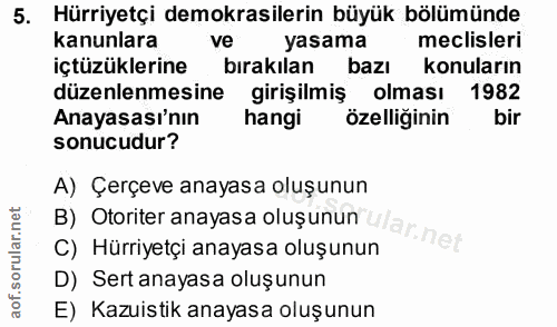 5. soru: Hürriyetçi demokrasilerin büyük bölümünde kanunlara ve yasama meclisleri içtüzüklerine bırakılan bazı konuların düzen…